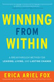 Book cover of Winning from Within: A Breakthrough Method for Leading, Living, and Lasting Change