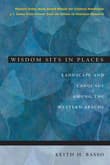 Book cover of Wisdom Sits in Places: Landscape and Language Among the Western Apache