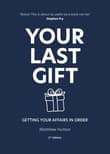 Book cover of Your Last Gift: Getting your Affairs in Order