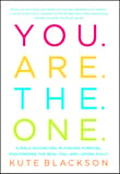 Book cover of You Are the One: A Bold Adventure in Finding Purpose, Discovering the Real You, and Loving Fully