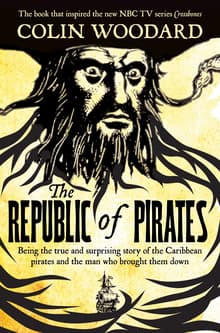 Book cover of The Republic of Pirates: Being the True and Surprising Story of the Caribbean Pirates and the Man Who Brought Them Down