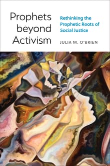 Book cover of Prophets beyond Activism: Rethinking the Prophetic Roots of Social Justice