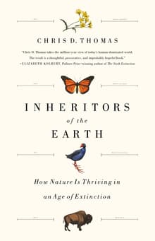 Book cover of Inheritors of the Earth: How Nature Is Thriving in an Age of Extinction