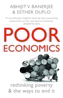 Book cover of Poor Economics: A Radical Rethinking of the Way to Fight Global Poverty