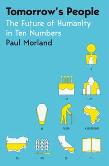 Book cover of Tomorrow's People: The Future of Humanity in Ten Numbers