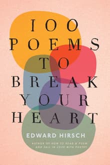 Book cover of 100 Poems to Break Your Heart