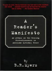 Book cover of A Reader's Manifesto: An Attack on the Growing Pretentiousness in American Literary Prose