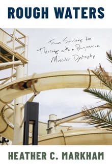 Book cover of Rough Waters: From Surviving to Thriving with a Progressive Muscular Dystrophy