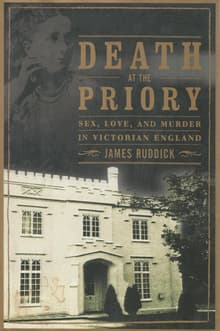 Book cover of Death at the Priory: Love, Sex, and Murder in Victorian England
