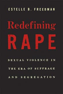 Book cover of Redefining Rape: Sexual Violence in the Era of Suffrage and Segregation