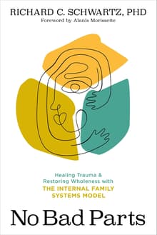 Book cover of No Bad Parts: Healing Trauma and Restoring Wholeness with the Internal Family Systems Model