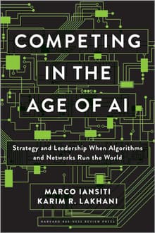 Book cover of Competing in the Age of AI: Strategy and Leadership When Algorithms and Networks Run the World