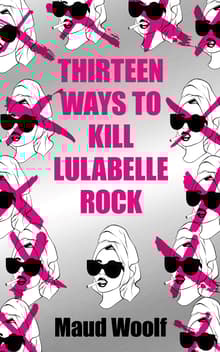 Book cover of Thirteen Ways to Kill Lulabelle Rock