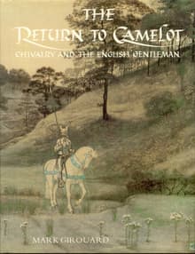 Book cover of The Return to Camelot: Chivalry and the English Gentleman