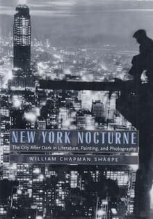 Book cover of New York Nocturne: The City After Dark in Literature, Painting, and Photography, 1850-1950