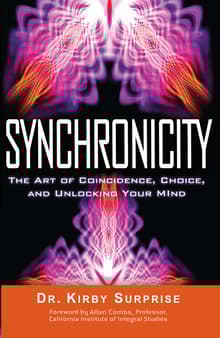Book cover of Synchronicity: The Art of Coincidence, Choice, and Unlocking Your Mind