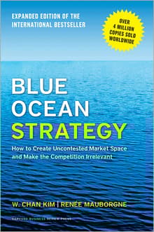Book cover of Blue Ocean Strategy: How to Create Uncontested Market Space and Make the Competition Irrelevant