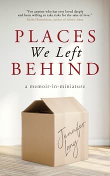 Book cover of Places We Left Behind: A Memoir-in-Miniature