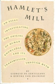 Book cover of Hamlet's Mill: An Essay Investigating the Origins of Human Knowledge and Its Transmissions Through Myth