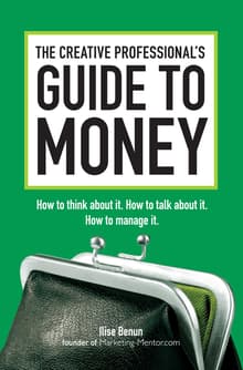 Book cover of The Creative Professional's Guide to Money: How to Think About It, How to Talk About it, How to Manage It
