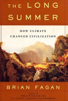 Book cover of The Long Summer: How Climate Changed Civilization