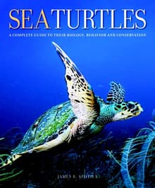 Book cover of Sea Turtles: A Complete Guide to Their Biology, Behavior, and Conservation
