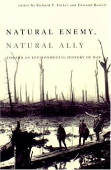 Book cover of Natural Enemy, Natural Ally: Toward An Environmental History of War