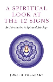 Book cover of A Spiritual Look at the 12 Signs: An Introduction to Spiritual Astrology