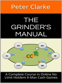 Book cover of The Grinder's Manual: A Complete Course in Online No Limit Holdem 6-Max Cash Games