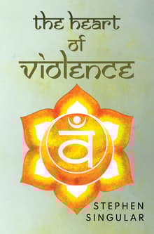 Book cover of The Heart of Violence