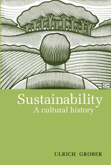 Book cover of Sustainability: A Cultural History