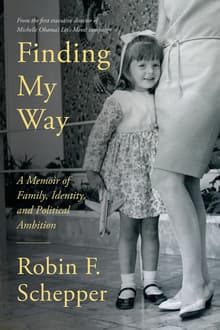 Book cover of Finding My Way: A Memoir of Family, Identity, and Political, Ambition