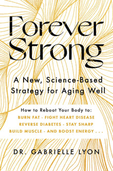 Book cover of Forever Strong: A New, Science-Based Strategy for Aging Well