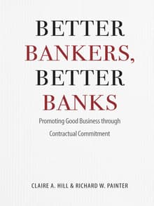 Book cover of Better Bankers, Better Banks: Promoting Good Business through Contractual Commitment
