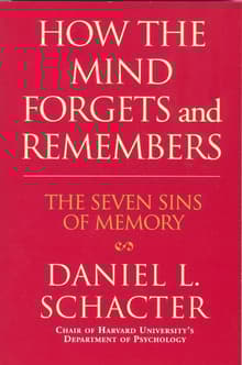Book cover of The Seven Sins of Memory: How the Mind Forgets and Remembers