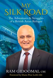 Book cover of My Silk Road: The Adventures & Struggles of a British Asian Refugee