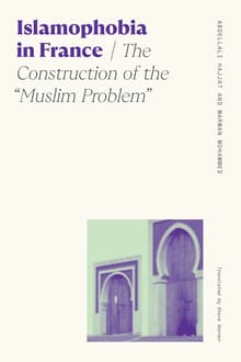 Book cover of Islamophobia in France: The Construction of the "Muslim Problem"