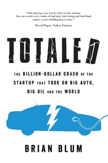 Book cover of Totaled: The Billion-Dollar Crash of the Startup that Took on Big Auto, Big Oil and the World