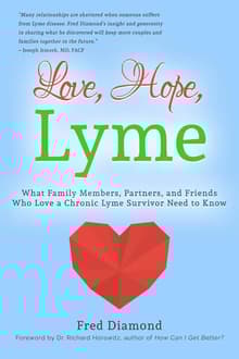 Book cover of Love, Hope, Lyme: What Family Members, Partners, and Friends Who Love a Chronic Lyme Survivor Need to Know