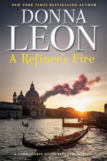 Book cover of A Refiner's Fire: A Commissario Guido Brunetti Mystery