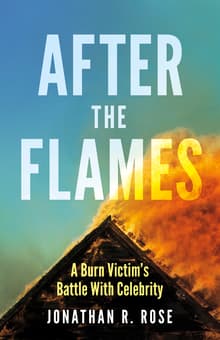 Book cover of After the Flames: A Burn Victim's Battle With Celebrity