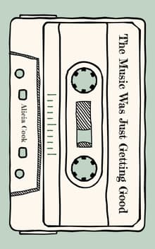Book cover of The Music Was Just Getting Good