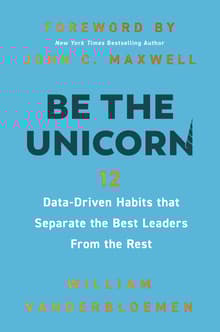 Book cover of Be the Unicorn: 12 Data-Driven Habits that Separate the Best Leaders from the Rest