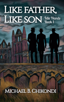 Book cover of Like Father, Like Son: Idle Hands, Book 1