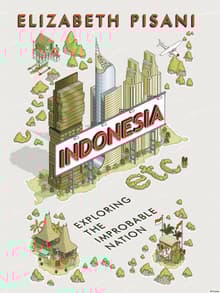 Book cover of Indonesia, Etc.: Exploring the Improbable Nation
