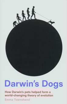 Book cover of Darwin's Dogs: How Darwin's Pets Helped Form a World-Changing Theory of Evolution