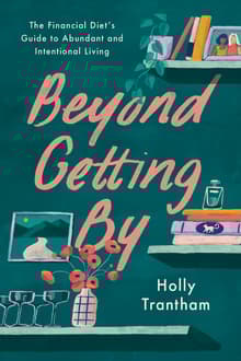 Book cover of Beyond Getting By: The Financial Diet's Guide to Abundant and Intentional Living