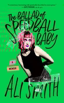 Book cover of The Ballad of Speedball Baby: A Memoir
