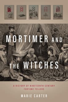 Book cover of Mortimer and the Witches: A History of Nineteenth-Century Fortune Tellers