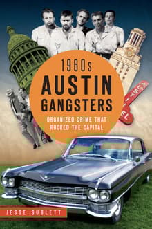 Book cover of 1960s Austin Gangsters: Organized Crime That Rocked the Capital